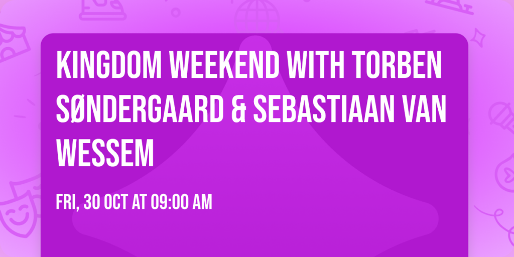 Kingdom Weekend with Torben Søndergaard & Sebastiaan van Wessem in Huizen